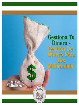 cover image of Gestiona Tu Dinero--Gestión Del Dinero Para Los Millennials (Serie de 2 Audiolibros)